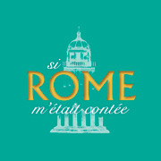 Si Rome m'était contée